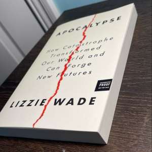 Apocalypse: How Catastrophe Transformed Our World and Can Forge New ...